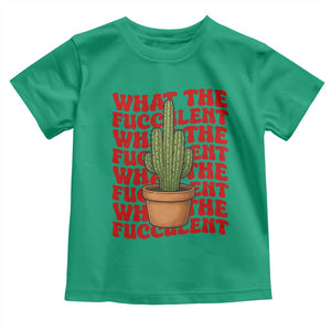 Funny What The Fucculent Toddler T Shirt Cactus Succulents Plants Gardening TS11 Irish Green Print Your Wear