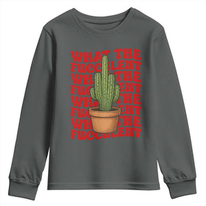 Funny What The Fucculent Youth Sweatshirt Cactus Succulents Plants Gardening TS11 Dark Heather Print Your Wear