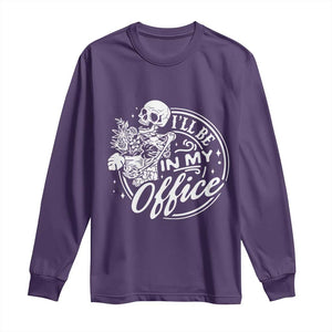 Funny Garden I Will Be In My Office Long Sleeve Shirt Gardening Fathers Day TS11 Purple Print Your Wear