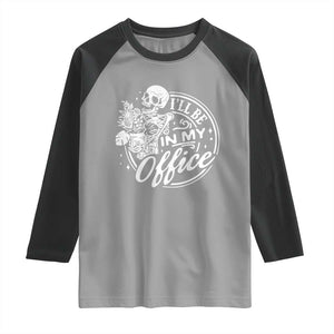 Funny Garden I Will Be In My Office Raglan Shirt Gardening Fathers Day TS11 Sport Gray Black Print Your Wear