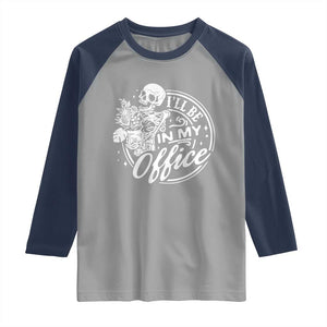 Funny Garden I Will Be In My Office Raglan Shirt Gardening Fathers Day TS11 Sport Gray Navy Print Your Wear