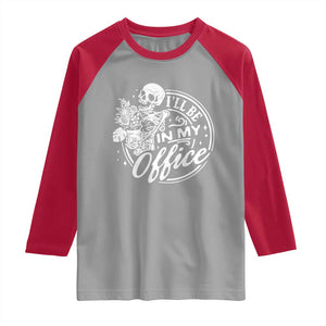 Funny Garden I Will Be In My Office Raglan Shirt Gardening Fathers Day TS11 Sport Gray Red Print Your Wear