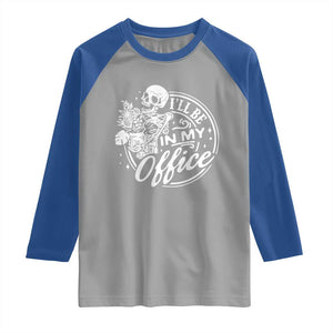 Funny Garden I Will Be In My Office Raglan Shirt Gardening Fathers Day TS11 Sport Gray Royal Print Your Wear