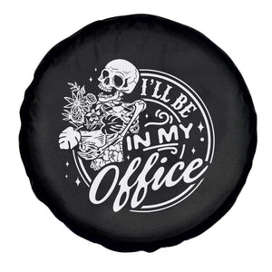 Funny Garden I Will Be In My Office Spare Tire Cover Gardening Fathers Day TS11 Print Your Wear