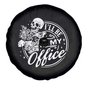 Funny Garden I Will Be In My Office Spare Tire Cover Gardening Fathers Day TS11 Print Your Wear