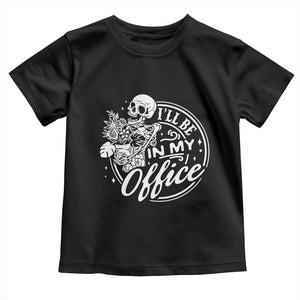 Funny Garden I Will Be In My Office Toddler T Shirt Gardening Fathers Day TS11 Black Print Your Wear