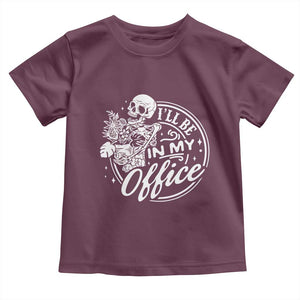 Funny Garden I Will Be In My Office Toddler T Shirt Gardening Fathers Day TS11 Maroon Print Your Wear