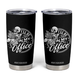 Funny Garden I Will Be In My Office Tumbler Cup Gardening Fathers Day TS11 Black Print Your Wear