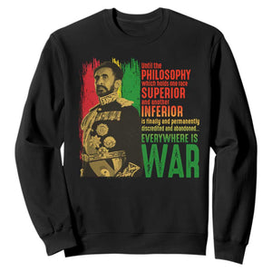 Haile Selassie Quotes Sweatshirt Until The Philosophy Which Holds One Race Speech War TS11 Black Print Your Wear