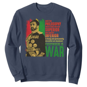 Haile Selassie Quotes Sweatshirt Until The Philosophy Which Holds One Race Speech War TS11 Navy Print Your Wear