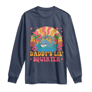 Funny Daddys Lil Squirter Long Sleeve Shirt Inappropriate Adult Humor Squirting Whale TS11 Navy Print Your Wear