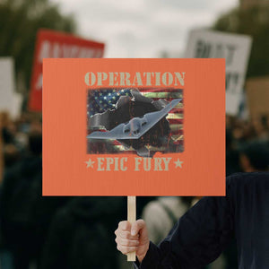 Operation Epic Fury Protest Sign Military Bomber Jet American Flag TS11 Horizontal 18" × 24" Orange Print Your Wear