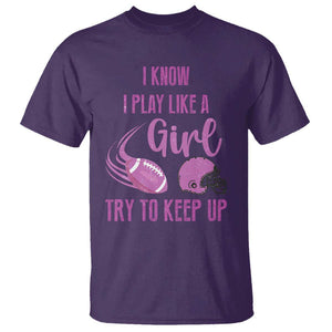 Funny Football T Shirt I Know I Play Like A Girl Try To Keep Up Pink Helmet TS11 Purple Print Your Wear