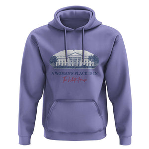 A Woman's Place Is In The White House Hoodie American President Women's Rights TS11 Violet Print Your Wear