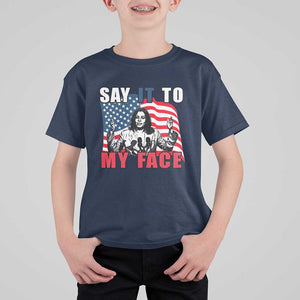 Say It To My Face Harris T Shirt For Kid American Flag Presidential Election 2024 TS11 Navy Print Your Wear