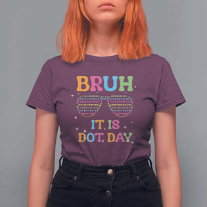 Happy Dot Day T Shirt For Women Bruh It Is Dot Day Colorful Dot Sunglasses TS11 Maroon Print Your Wear