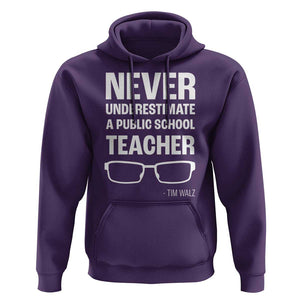 Harris Walz Supporter Hoodie Never Underestimate A Public School Teacher Tim Glasses TS11 Purple Print Your Wear