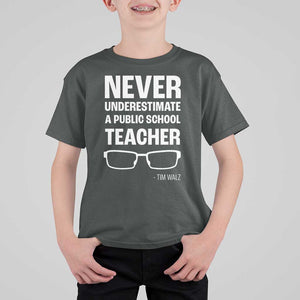 Harris Walz Supporter T Shirt For Kid Never Underestimate A Public School Teacher Tim Glasses TS11 Dark Heather Print Your Wear