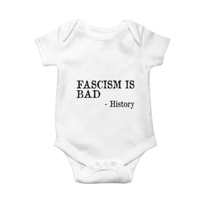 Fascism Is Bad Baby Onesie Funny History Lesson TS11 White Print Your Wear