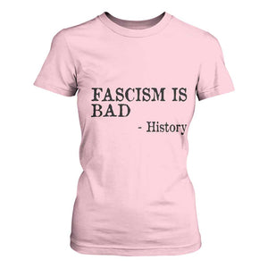 Fascism Is Bad T Shirt For Women Funny History Lesson TS11 Light Pink Print Your Wear