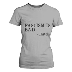 Fascism Is Bad T Shirt For Women Funny History Lesson TS11 Sport Gray Print Your Wear