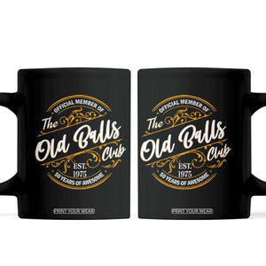 Funny 50th Birthday Coffee Mug Official Member Of The Old Ball Clubs Gen X TS11 Black Print Your Wear