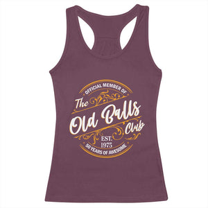 Funny 50th Birthday Racerback Tank Top Official Member Of The Old Ball Clubs Gen X TS11 Maroon Print Your Wear