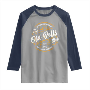 Funny 50th Birthday Raglan Shirt Official Member Of The Old Ball Clubs Gen X TS11 Sport Gray Navy Print Your Wear
