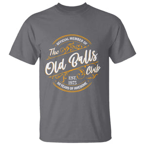 Funny 50th Birthday T Shirt Official Member Of The Old Ball Clubs Gen X TS11 Charcoal Print Your Wear