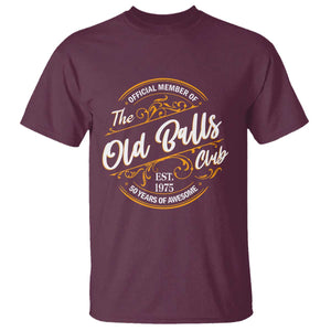 Funny 50th Birthday T Shirt Official Member Of The Old Ball Clubs Gen X TS11 Maroon Print Your Wear
