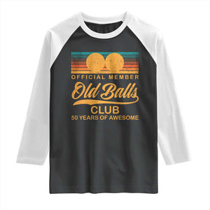 Funny 50th Birthday Raglan Shirt Official Member Of The Old Ball Clubs Retro Sunset TS11 Black White Print Your Wear
