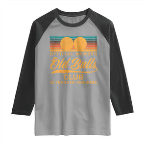 Funny 50th Birthday Raglan Shirt Official Member Of The Old Ball Clubs Retro Sunset TS11 Sport Gray Black Print Your Wear
