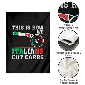 Funny This Is How We Italians Cut Carbs Garden Flag Italian American Pizza Slice TS11 Print Your Wear