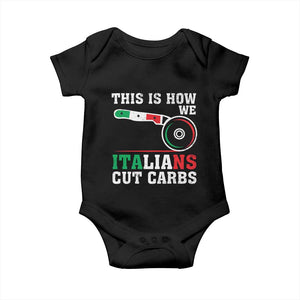 Funny This Is How We Italians Cut Carbs Baby Onesie Italian American Pizza Slice TS11 Black Print Your Wear