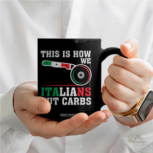 Funny This Is How We Italians Cut Carbs Coffee Mug Italian American Pizza Slice TS11 Print Your Wear