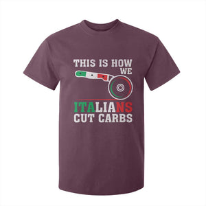 Funny This Is How We Italians Cut Carbs T Shirt For Kid Italian American Pizza Slice TS11 Maroon Print Your Wear