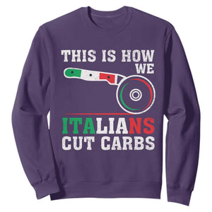 Funny This Is How We Italians Cut Carbs Sweatshirt Italian American Pizza Slice TS11 Purple Print Your Wear