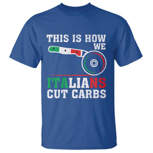 Funny This Is How We Italians Cut Carbs T Shirt Italian American Pizza Slice TS11 Royal Blue Print Your Wear