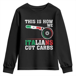 Funny This Is How We Italians Cut Carbs Youth Sweatshirt Italian American Pizza Slice TS11 Black Print Your Wear