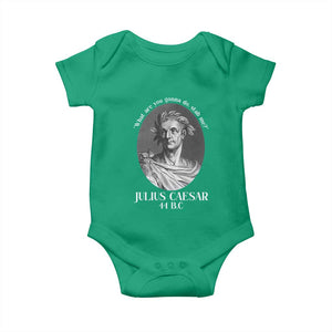 Funny Julius Caesar Baby Onesie What Are You Gonna Do Stab Me Roman History TS11 Irish Green Print Your Wear