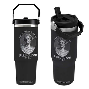 Funny Julius Caesar Flip Straw Tumbler What Are You Gonna Do Stab Me Roman History TS11 One Size: 30 oz Black Print Your Wear