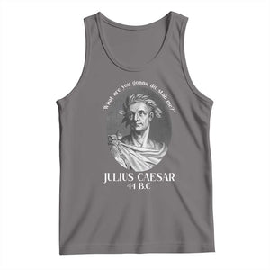 Funny Julius Caesar Tank Top What Are You Gonna Do Stab Me Roman History TS11 Deep Heather Print Your Wear