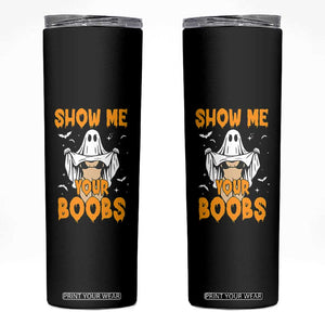 Funny Halloween Show Me Your Boobs Skinny Tumbler Halloween Adult Humor Spooky Ghost TS11 Black Print Your Wear