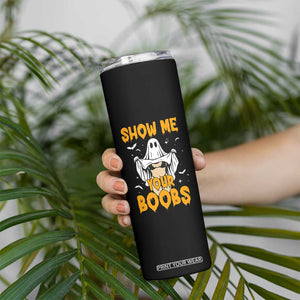 Funny Halloween Show Me Your Boobs Skinny Tumbler Halloween Adult Humor Spooky Ghost TS11 Print Your Wear