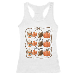 Tis The Season Fall Thanksgiving Racerback Tank Top American Football Pumpkin TS11 White Print Your Wear