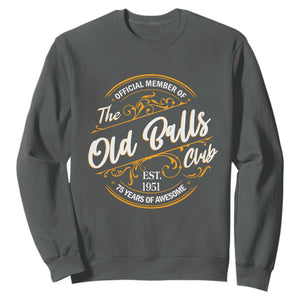 75th Birthday Est 1951 Sweatshirt Official Member Of The Old Ball Clubs TS11 Dark Heather Print Your Wear