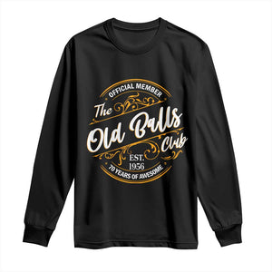 70th Birthday Est 1956 Long Sleeve Shirt Official Member Of The Old Ball Clubs