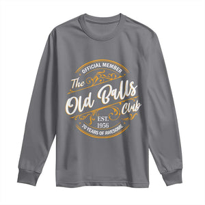 70th Birthday Est 1956 Long Sleeve Shirt Official Member Of The Old Ball Clubs