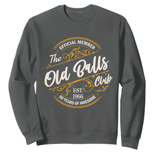 60th Birthday Est 1966 Sweatshirt Official Member Of The Old Ball Clubs TS11 Dark Heather Print Your Wear