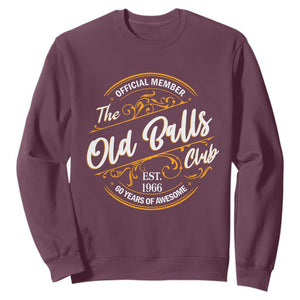 60th Birthday Est 1966 Sweatshirt Official Member Of The Old Ball Clubs TS11 Maroon Print Your Wear